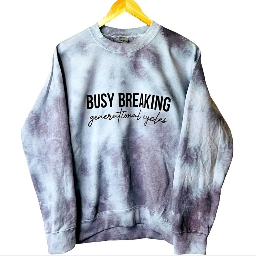 Busy Breaking Generational Curses Tie Dye Sweatshirt Handmade Size Small